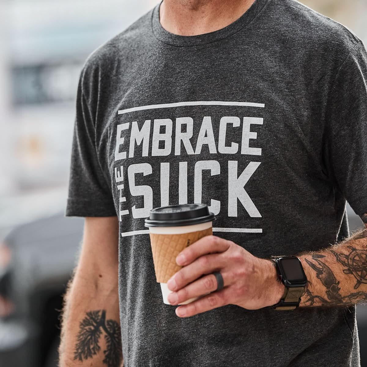 Embrace the Suck Tee - Tri-BlendX